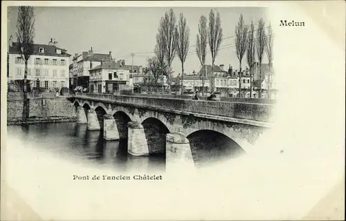 Ak Melun Seine et Marne, Pont de l'ancien Chatelet