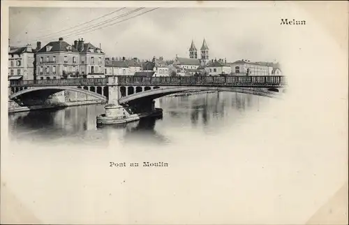 Ak Melun Seine et Marne, Pont au Moulin