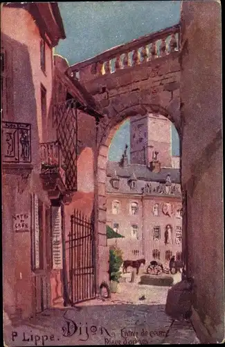 Künstler Ak Lippe P., Dijon Côte d'Or, Place d'Armes, Entrée de cour