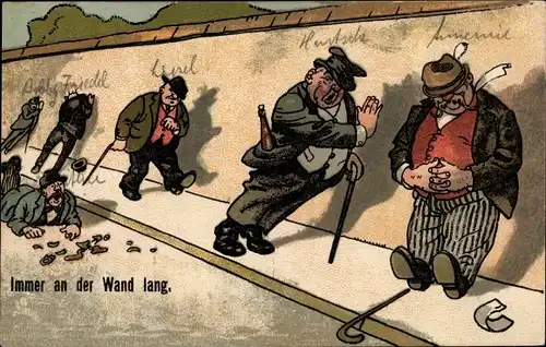 Ak Immer an der Wand lang, betrunkene Männer