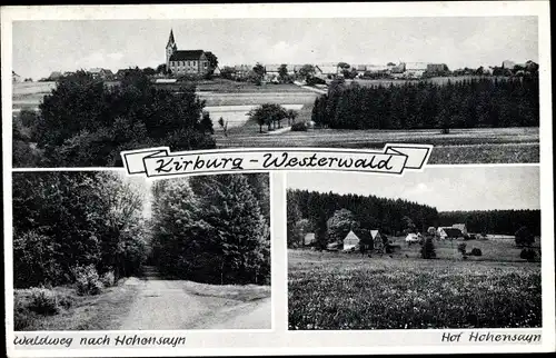 Ak Kirburg im Westerwald, Gesamtansicht, Waldweg, Hof Hohensayn