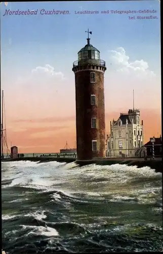 Ak Nordseebad Cuxhaven, Leuchtturm mit Telegrafengebäude bei Sturmflut