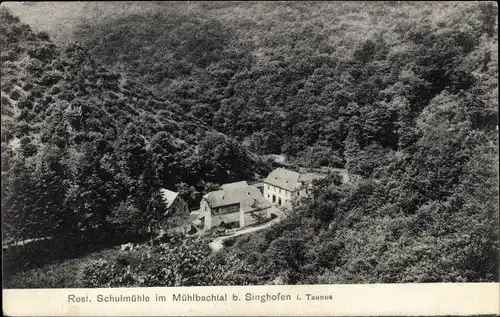 Ak Singhofen im Taunus, Rest. Schulmühle im Mühlbachtal