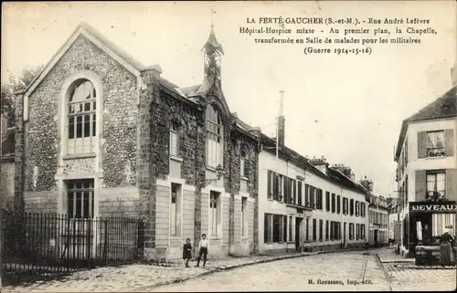 Ak La Ferté Gaucher Seine et Marne, Rue André Lefèvre, Hopital Hospice micte, la Chapelle, Lazarett
