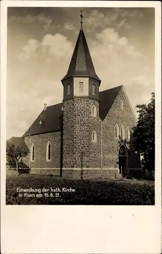 Ak Kaan Polch in Rheinland Pfalz, Kath. Kirche, Einweihung 1931