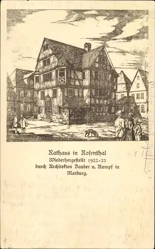 Ak Rosenthal in Hessen, Rathaus, Zustand bis 1922, Wiederhergestellt 1922-23, Arch. Dauber u. Rumpf
