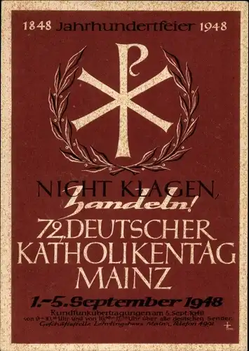 Ak Mainz in Rheinland Pfalz, 72. Deutscher Katholikentag 1948, Nicht klagen, handeln!