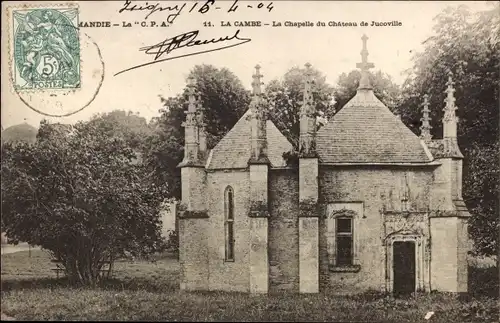 Ak La Cambe Calvados, La Chapelle du Chateau du Jucoville