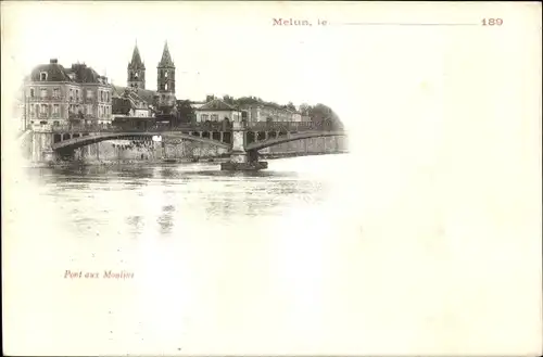 Ak Melun Seine et Marne, Pont aux Moulins