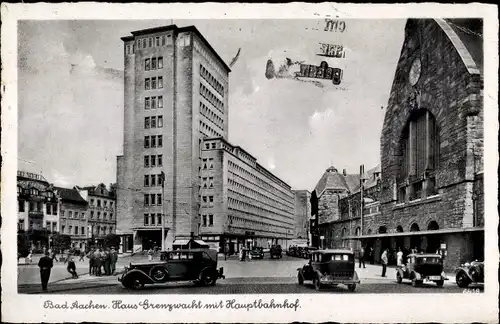 Ak Aachen in Nordrhein Westfalen, Haus Grenzwacht, Hauptbahnhof