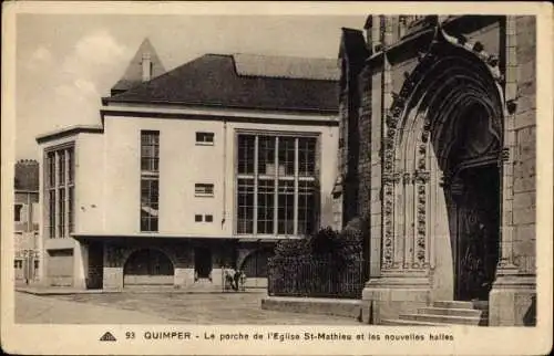Ak Quimper Finistère, Le porche de l'Eglise St. Mathieu et les nouvelles halles
