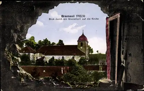 Ak Bréménil Meurthe et Moselle, Blick durch ein Granatloch auf die Kirche, Zerstörung 1. WK