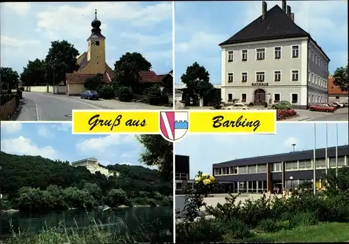 Ak Barbing im Landkreis Regensburg, Kirche, Rathaus, Walhalla, Gebäude