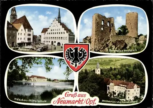 Ak Neumarkt Oberpfalz, Ruine Wolfstein, Wallfahrtskirche Mariahilf, Mädchen Mittelschule, Rathaus