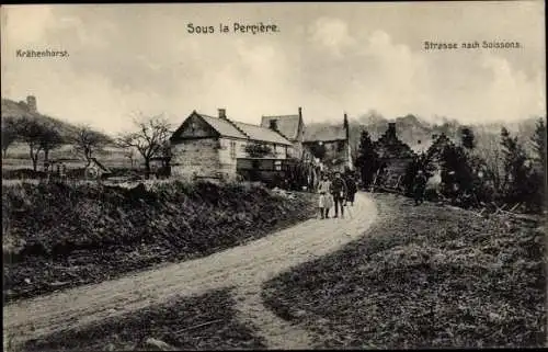 Ak Crouy Aisne, Ferme Sous la Perrière, Straße nach Soissons, Krähenhorst, Kriegszerstörungen