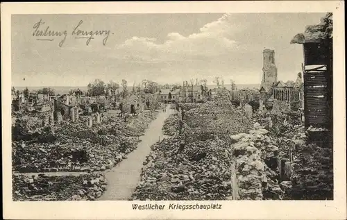 Ak Longwy Meurthe et Moselle, Westlicher Kriegsschauplatz, Festung, Kriegszerstörungen 1. WK