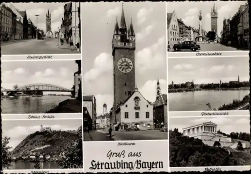 Ak Straubing an der Donau Niederbayern, Stadtturm, Theresienplatz, Walhalla, Brücke, Bogenberg
