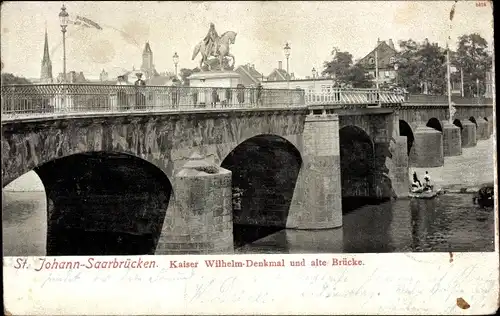 Ak St. Johann Saarbrücken im Saarland, Kaiser Wilhelm-Denkmal, Alte Brücke