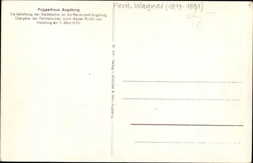 Künstler Ak Wagner, Ferd., Augsburg, Fuggerhaus, Übergabe d. Rechtsbuches, Kaiser Rudolf v. Habsburg