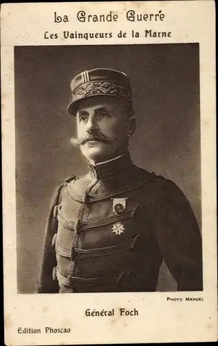 Ak General Ferdinand Foch, Portrait in Uniform, Orden, Les Vainqueurs de la Marne