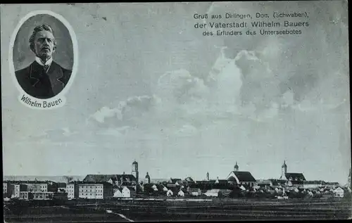 Ak Dillingen an der Donau, Blick auf den Ort, Wilhelm Bauer, Erfinder des Unterseebootes, Portrait