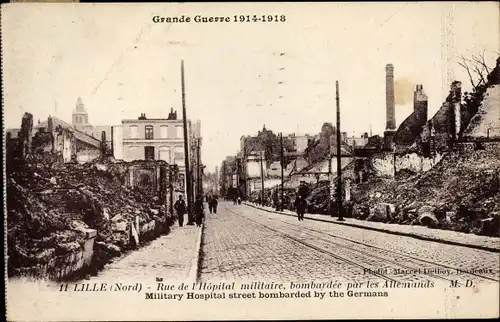 Ak Lille Nord, Rue de l'Hopital militaire, bombardée par les Allemands, Kriegszerstörungen