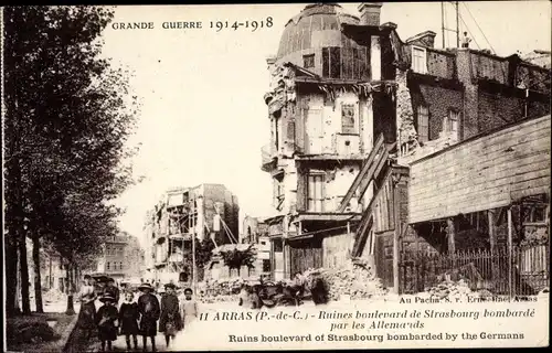 Ak Arras Pas de Calai, Ruines Boulevard de Strasbourg bombardé par les Allemands, I. WK, Zerstörung