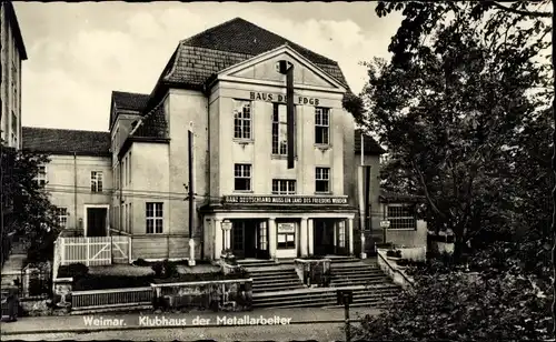 Ak Weimar in Thüringen, Klubhaus d. Metallarbeiter, Haus des FDGB