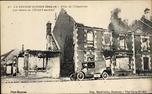 Ak Choisy au Bac Oise, Les Ruines, Kriegszerstörungen, I. WK, Automobil