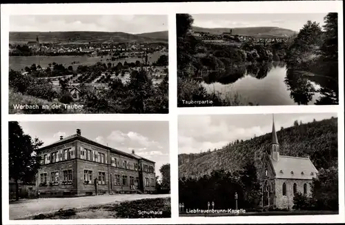 Ak Werbach an der Tauber, Liebfrauenbrunnkapelle, Gesamtansicht, Tauberpartie, Schule