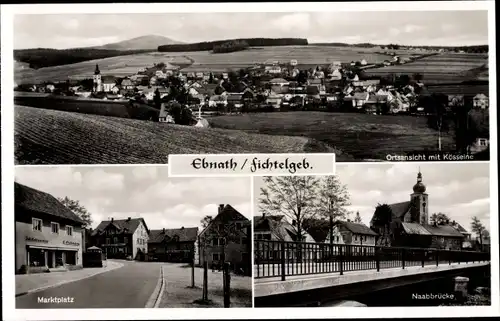 Ak Ebnath im Fichtelgebirge, Totoale mit Kösseine, Marktplatz, Naabbrücke