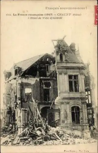 Ak Chauny Aisne, L'Hotel de Ville dynamite, Kriegszerstörungen I.WK