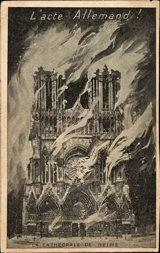 Ak Reims Marne, L'Acte Allemand, La Cathedrale, Kriegszerstörungen I.WK, Brennende Kirche