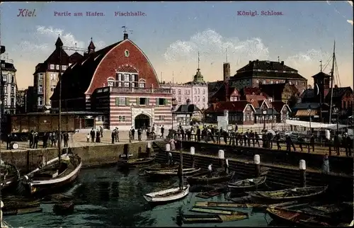 Ak Kiel in Schleswig Holstein, Hafen, Fischhalle, Kgl. Schloss