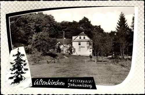 Ak Altenkirchen im Westerwald, Waldhaus, Johannisberg