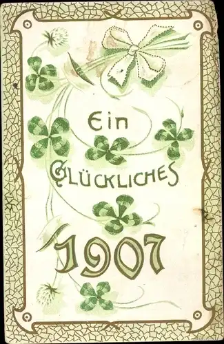 Litho Glückwunsch Neujahr, Jahreszahl 1907, Kleeblätter