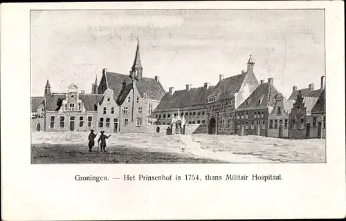 Ak Groningen Niederlande, Prinsenhof en 1754, Militair Hospitaal