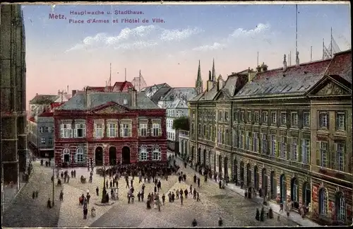 Ak Metz Moselle, Hauptwache, Stadthaus, Place d'Armes, Hotel de Ville