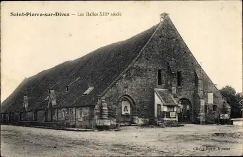Ak Saint-Pierre-sur-Dives Calvados, Les Halles XIII siècle