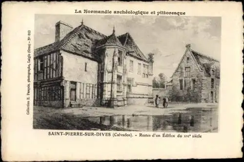 Ak Saint Pierre sur Dives Calvados, restes d'un Édifice du XVI siècle