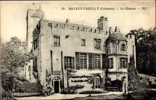 Ak Bayeux Creully sur Seulles Calvados, Le Chateau