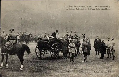 Ak Metz Moselle, Arrivee du President sur la Place de la Republique, 1918