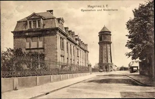 Ak Haguenau Hagenau im Elsass Bas Rhin, Gymnasium und Wasserturm