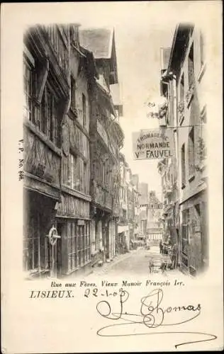 Ak Lisieux Calvados, Rue aux Feves, Vieux Manoir Francois I.