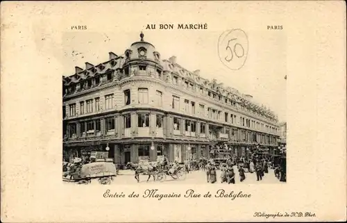 Ak Paris VII. Arrondissement Palais Bourbon, Au Bon Marche, Entree des Magasins, Rue de Babylone