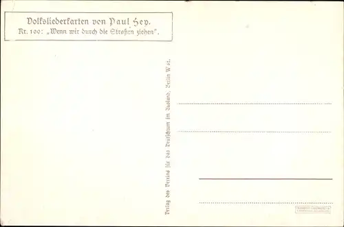 Künstler Ak Hey, Paul, Volksliederkarte 100, Wenn wir durch die Straßen ziehen