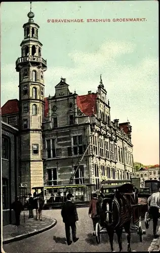 Ak 's Gravenhage Den Haag Südholland, Stadhuis Groenmarkt, Straßenbahn, Kutsche