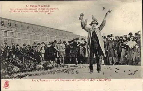 Ak Paris Frankreich, Charmeur d'Oiseaux aux Tuileries, Le Banquet general