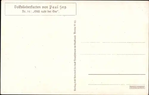 Lied Künstler Ak Hey, Paul, Volksliederkarten Nr 76, Still ruht der See