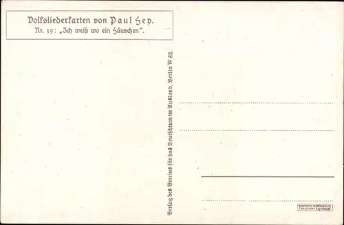 Lied Künstler Ak Hey, Paul, Volksliederkarten Nr 39, Ich weiß wo ein Häuschen